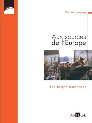cover image of Aux sources de l'Europe, Les temps modernes